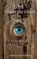 Girl Under the Floor 1999378326 Book Cover