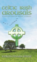 Celtic Irish Arousals: A Collection of Short Stories 1532086504 Book Cover