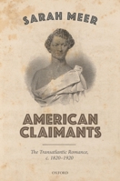 American Claimants: The Transatlantic Romance, C. 1820-1920 0198812515 Book Cover