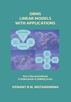 ORMS LINEAR MODELS WITH APPLICATIONS: Part 2 [Second Edition] © KiUkA Books © [ORMS] Series (© KiUkA BOOKS © [Operations Research (Management Science)] SERIES) B0DGQLKYJJ Book Cover