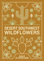 Desert Southwest Wildflowers Deck: 52 Playing Cards 1680518321 Book Cover