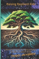 Raising Resilient Kids: The Parenting Guide to Building Emotional Strength in a Chaotic World B0DTHM99C7 Book Cover