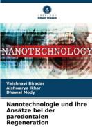 Nanotechnologie und ihre Ansätze bei der parodontalen Regeneration 6208650798 Book Cover