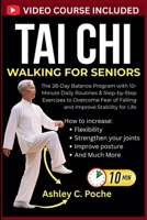 Tai Chi Walking for Seniors: The 28-Day Balance Program with 10-Minute Daily Routines & Step-by-Step Exercises to Overcome Fear of Falling and Improve Stability for Life (Weight for Everyone) B0GZ5CTDFY Book Cover