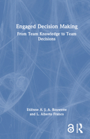 Engaged Decision Making: How to Transform Team Knowledge into High Quality Decisions 1032518472 Book Cover