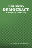 DEMOCRACY of HIGH LEVEL: Participatory and leading 1656102692 Book Cover