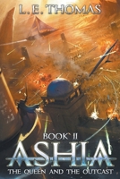 Ashia: The Queen and The Outcast 1393383920 Book Cover