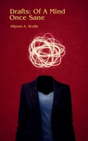 Drafts Of A Mind Once Sane B0G7KR9VLD Book Cover