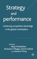 Strategy and Performance: Achieving Competitive Advantage in the Global Marketplace 1349512656 Book Cover