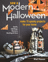 Sew a Modern Halloween: Make 15 Spooky Projects for Your Home 1617454826 Book Cover
