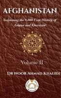 Afghanistan: Reclaiming the 5,000-Year History of Ariana and Khorasan: Volume II: The Birth and Transformation of the Modern State (1709–2021) 1764475089 Book Cover