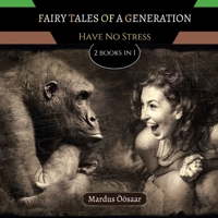 Fairy Tales Of A Generation: Have No Stress 9916622221 Book Cover