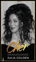 New Cher Book A Journey Of Reinvention Biography: The Legacy Of An Actor, Artist, And True Icon B0DSQWRT8Y Book Cover