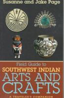 Field Guide to Southwest Indian Arts and Crafts 0679770275 Book Cover