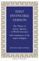That Invincible Samson: The Theme of Samson Agonistes in World Literature 1487592353 Book Cover