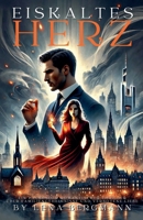 Eiskaltes Herz: Ein packender romantischer Thriller über Familiengeheimnisse und verbotene Liebe (German Edition) B0DSKBMQRY Book Cover