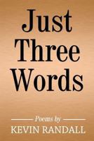 Just Three Words 1942731213 Book Cover