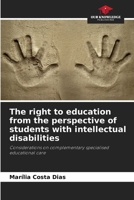 The right to education from the perspective of students with intellectual disabilities 6208364604 Book Cover