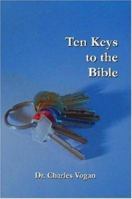 Ten Keys to the Bible 0615139337 Book Cover