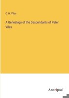 A Genealogy of the Descendants of Peter Vilas 3382832321 Book Cover