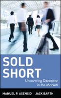 Sold Short : Uncovering Deception in the Markets 0471383384 Book Cover