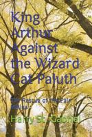 King Arthur Against the Wizard Cat Paluth: The Rescue of the Fair Melina 1717898262 Book Cover
