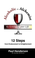 Alcoholic to Alchemist 1471754081 Book Cover