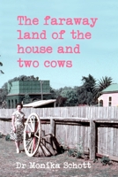 The faraway land of the house and two cows 0645475416 Book Cover