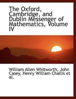 The Oxford, Cambridge, and Dublin Messenger of Mathematics, Volume IV 0353882453 Book Cover