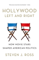 Hollywood Left and Right: How Movie Stars Shaped American Politics 0195181727 Book Cover