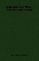 Dogs and Their Ways - Anecdote and History B000PBQ3YQ Book Cover