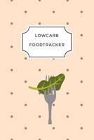 Low Carb Food Tracker: A5 food tracker to fill in planner journal meal tracker motivational diary fitness plan 1077037775 Book Cover