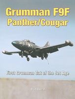Grumman F9F Panther/Cougar: First Grumman Cat of the Jet Age 1580071457 Book Cover