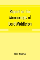 Report on the manuscripts of Lord Middleton 9353867959 Book Cover