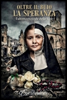 OLTRE IL BUIO LA SPERANZA (Italian Edition) B0GF1C4JHR Book Cover