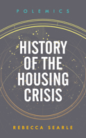 History of the Housing Crisis 1786616246 Book Cover