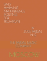 Daily Warm-Up Maintenence Routines for Trombone by Jose Pardal N-2: Moscow B097X5RJ9M Book Cover