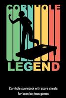 Cornhole Legend: Cornhole scorebook with score sheets for bean bag toss games 1793950970 Book Cover