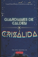Guardianes de Calden: Crisálida (Spanish Edition) B0FPD2996X Book Cover