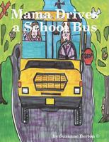 Mama Drives a School Bus 1435709179 Book Cover