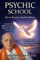 Psychic School - How to Become a Psychic Medium 150247798X Book Cover