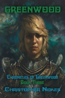 Chronicles of Greenwood: Book Three: Greenwood 1638672636 Book Cover