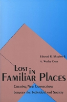 Lost in Familiar Places: Creating New Connections Between the Individual and Society 0300057873 Book Cover