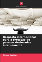 Resposta internacional para a proteção de pessoas deslocadas internamente (Portuguese Edition) 6209080367 Book Cover
