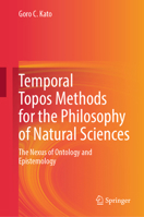 Temporal Topos Methods for the Philosophy of Natural Sciences: The Nexus of Ontology and Epistemology 9819624193 Book Cover