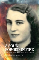A Soul Forged In Fire: Lingering Echoes Of A Lifetime B0GXBCJBM8 Book Cover