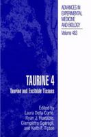 Advances in Experimental Medicine and Biology, Volume 483: Taurine 4: Taurine and Excitable Tissues 1475773420 Book Cover