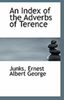 An Index of the Adverbs of Terence (Classic Reprint) 1346853479 Book Cover