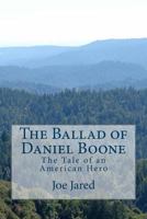 The Ballad of Daniel Boone: The Tale of an American Hero 1984299433 Book Cover