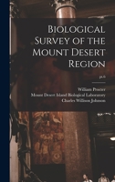 Biological Survey of the Mount Desert Region; pt.6 1013673859 Book Cover
